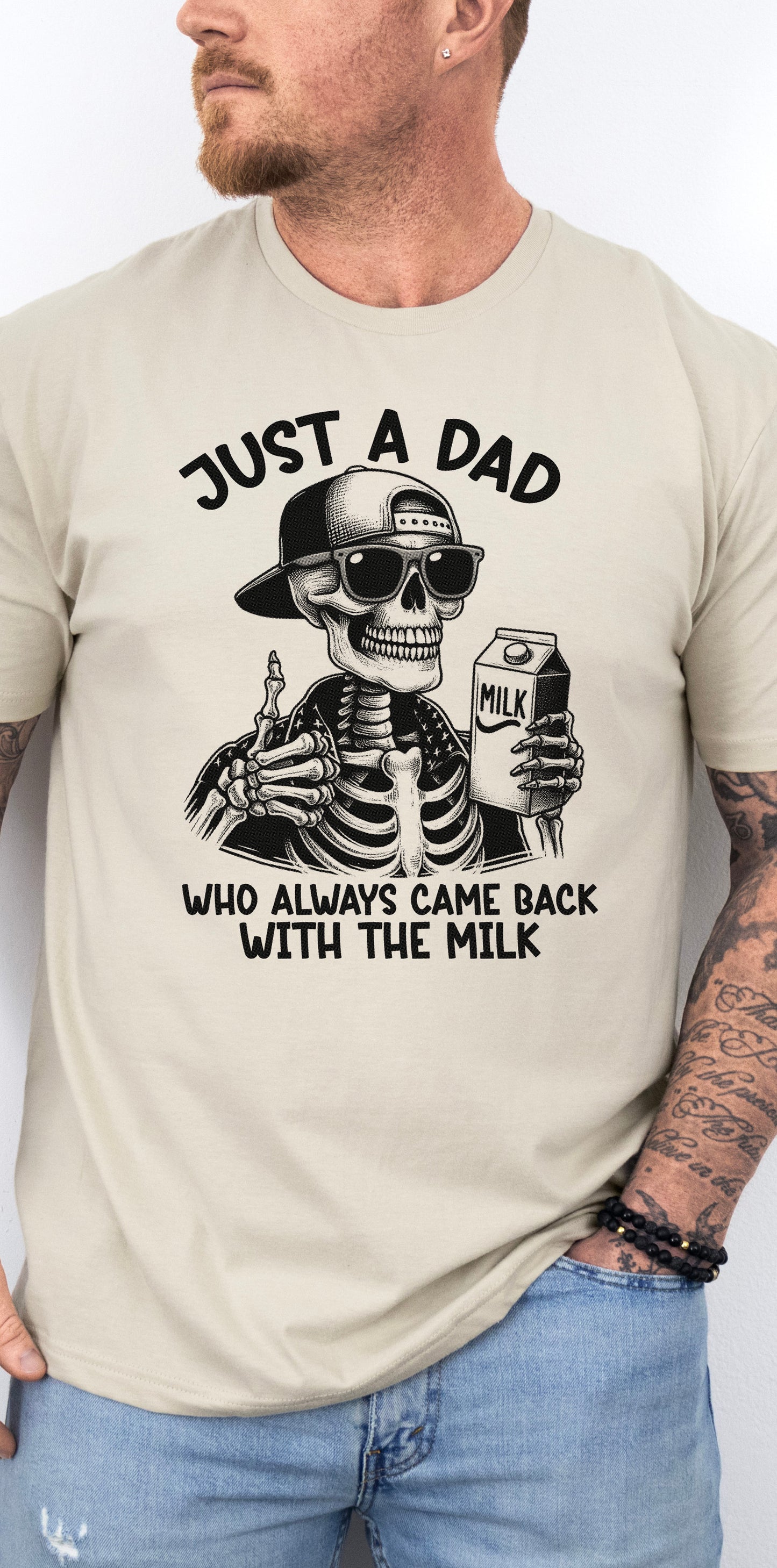 Just A Dad Who Always Came Back With The Milk Unisex Screen Printed