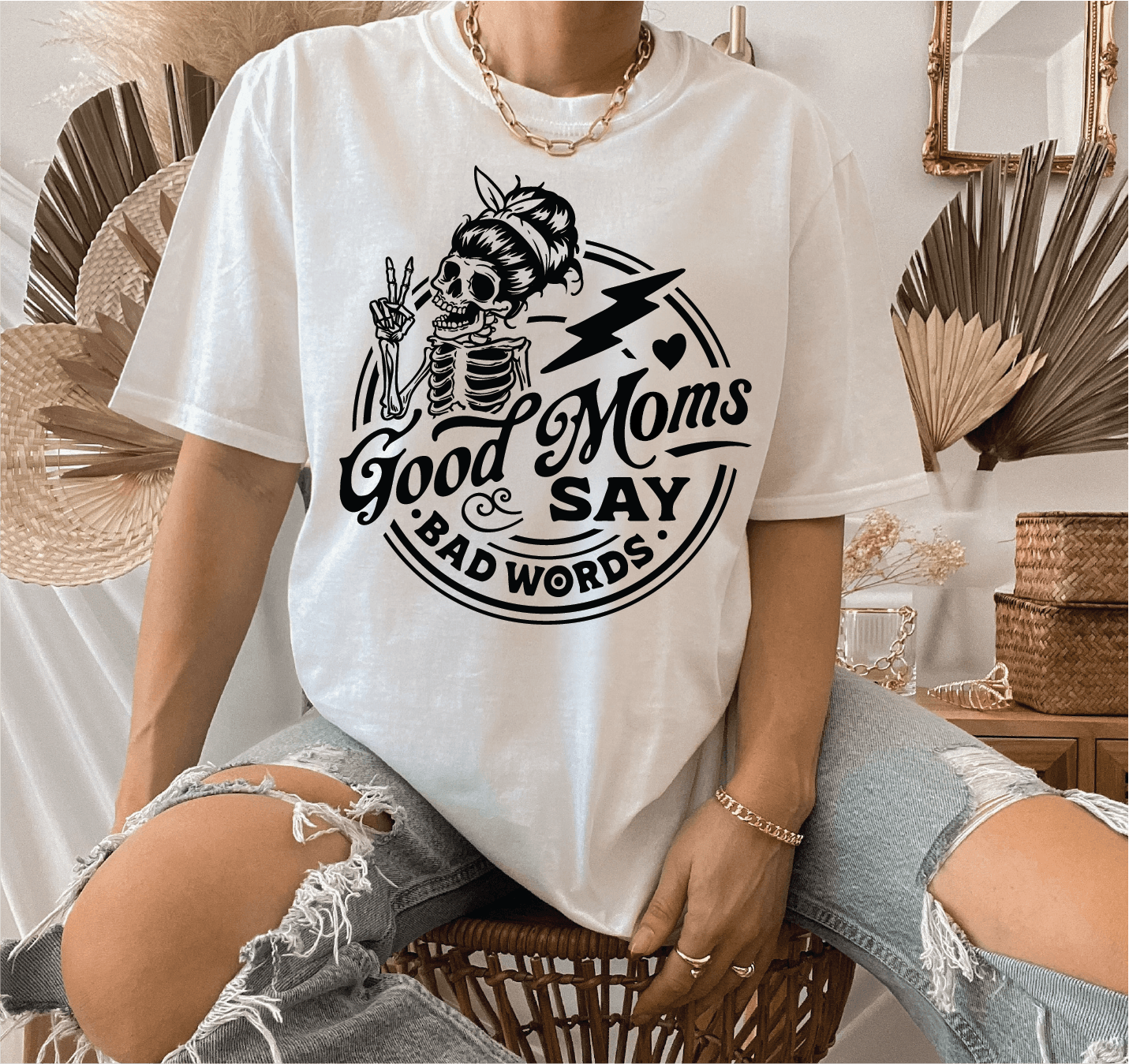 Good Moms Say Bad Words Screen Printed Tee