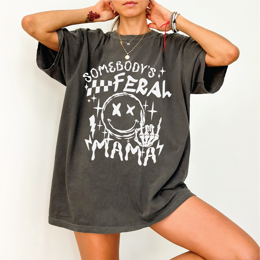 Somebody's Feral Mama Unisex Screen Printed Tee