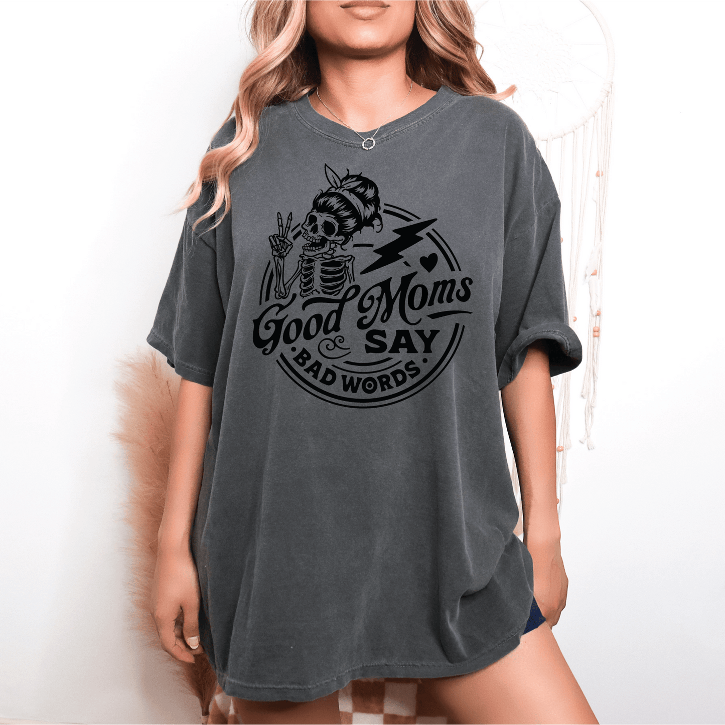 Good Moms Say Bad Words Screen Printed Tee