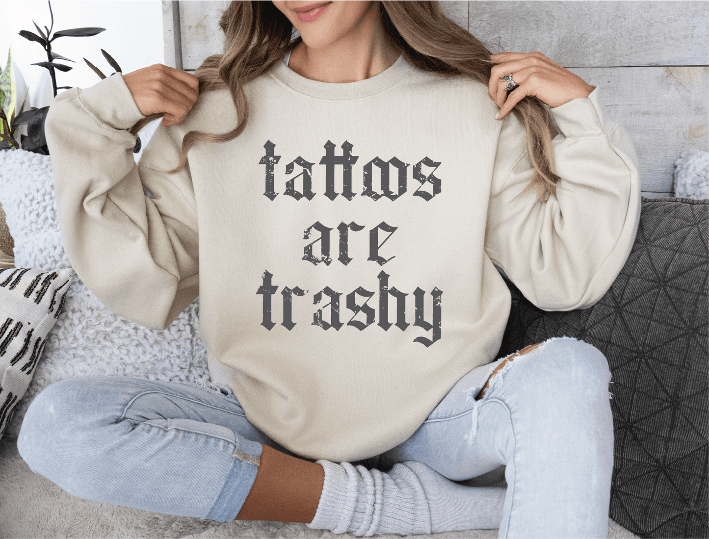 Tattoos are Trashy Unisex Screen Printed, Tattoos are Stupid Sweatshirt, Funny Sayings Tee