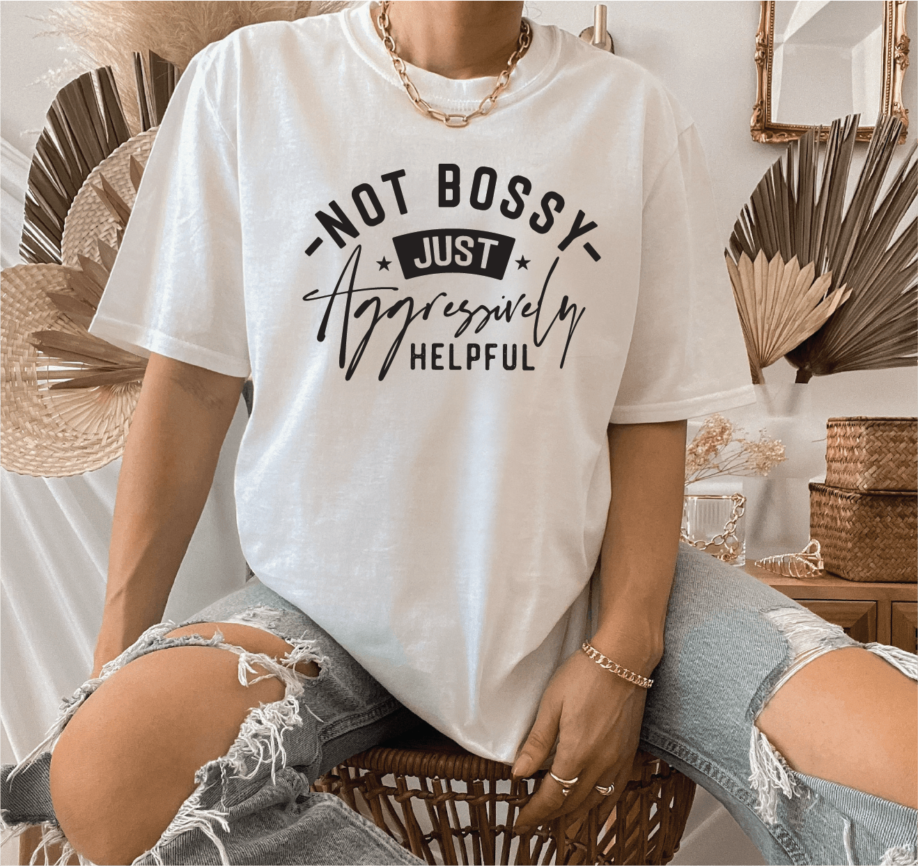 Not Bossy Just Aggressively Helpful Unisex Tee