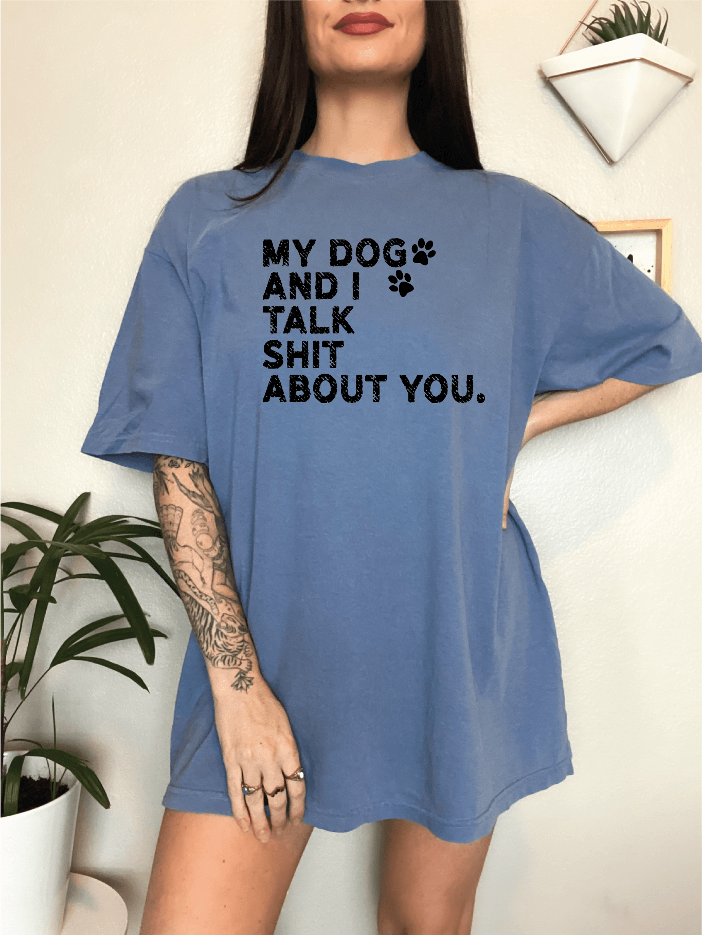 My Dog and I Talk S* About You Screen Printed Unisex Shirt