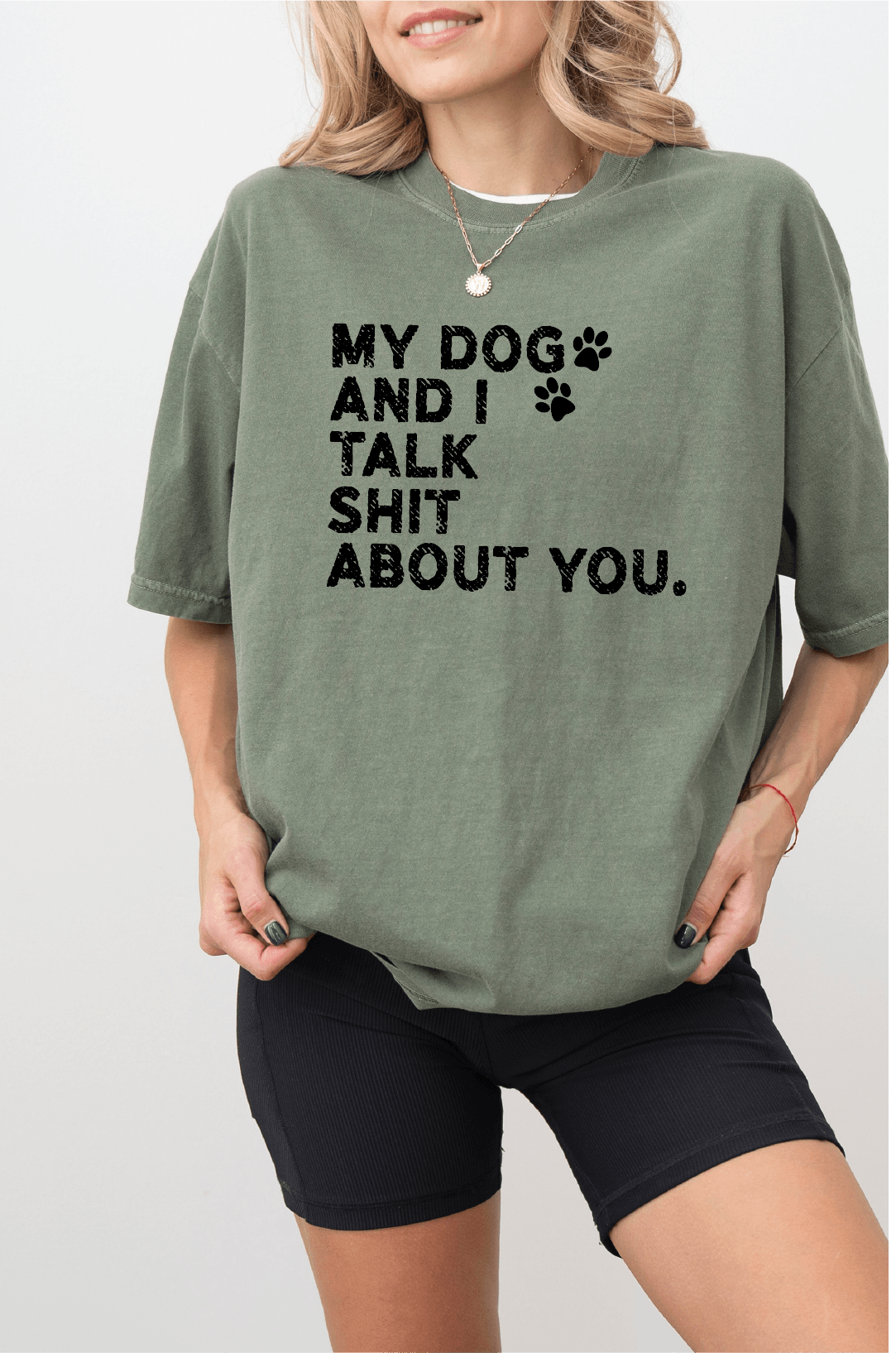 My Dog and I Talk S* About You Screen Printed Unisex Shirt