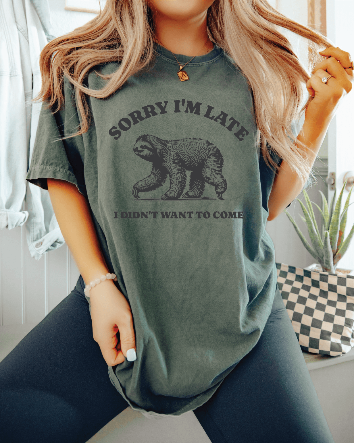 Sorry Im Late, I Didn't Want To Come Unisex Screen Printed Tee, Sweatshirt