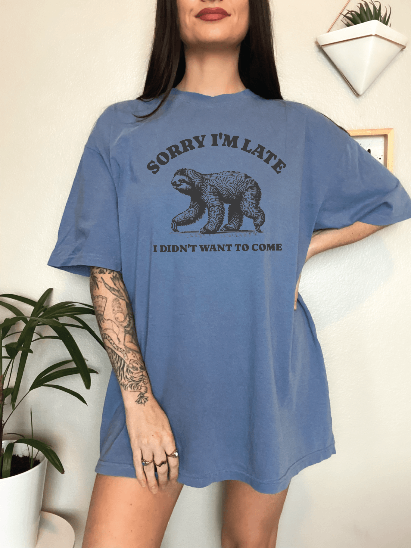 Sorry Im Late, I Didn't Want To Come Unisex Screen Printed Tee, Sweatshirt