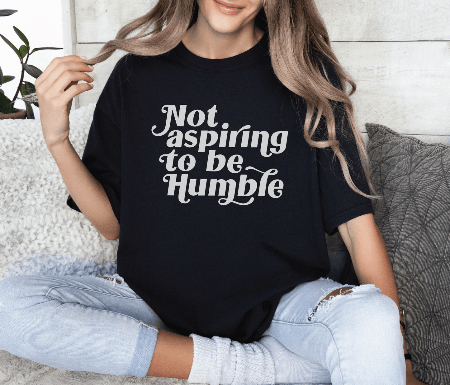 Not Aspiring To Be Humble Unisex Screen Printed Tee