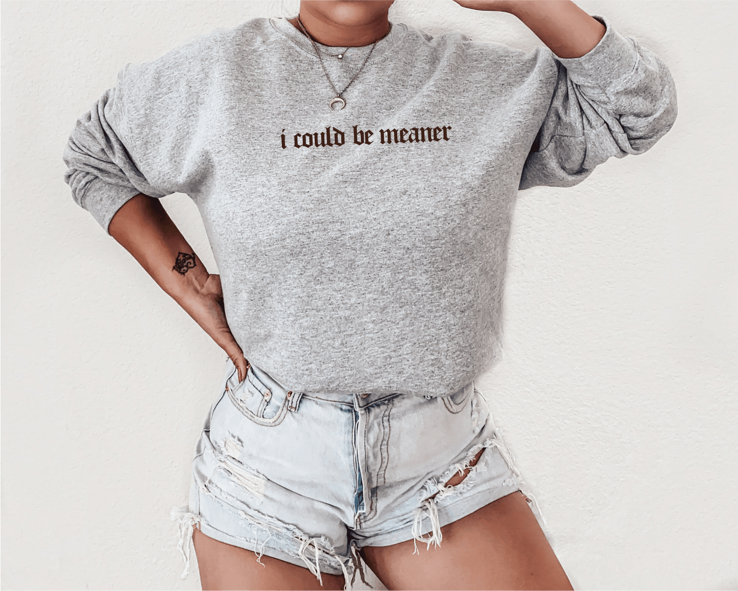 I Could Be Meaner Screen Printed Unisex Shirt