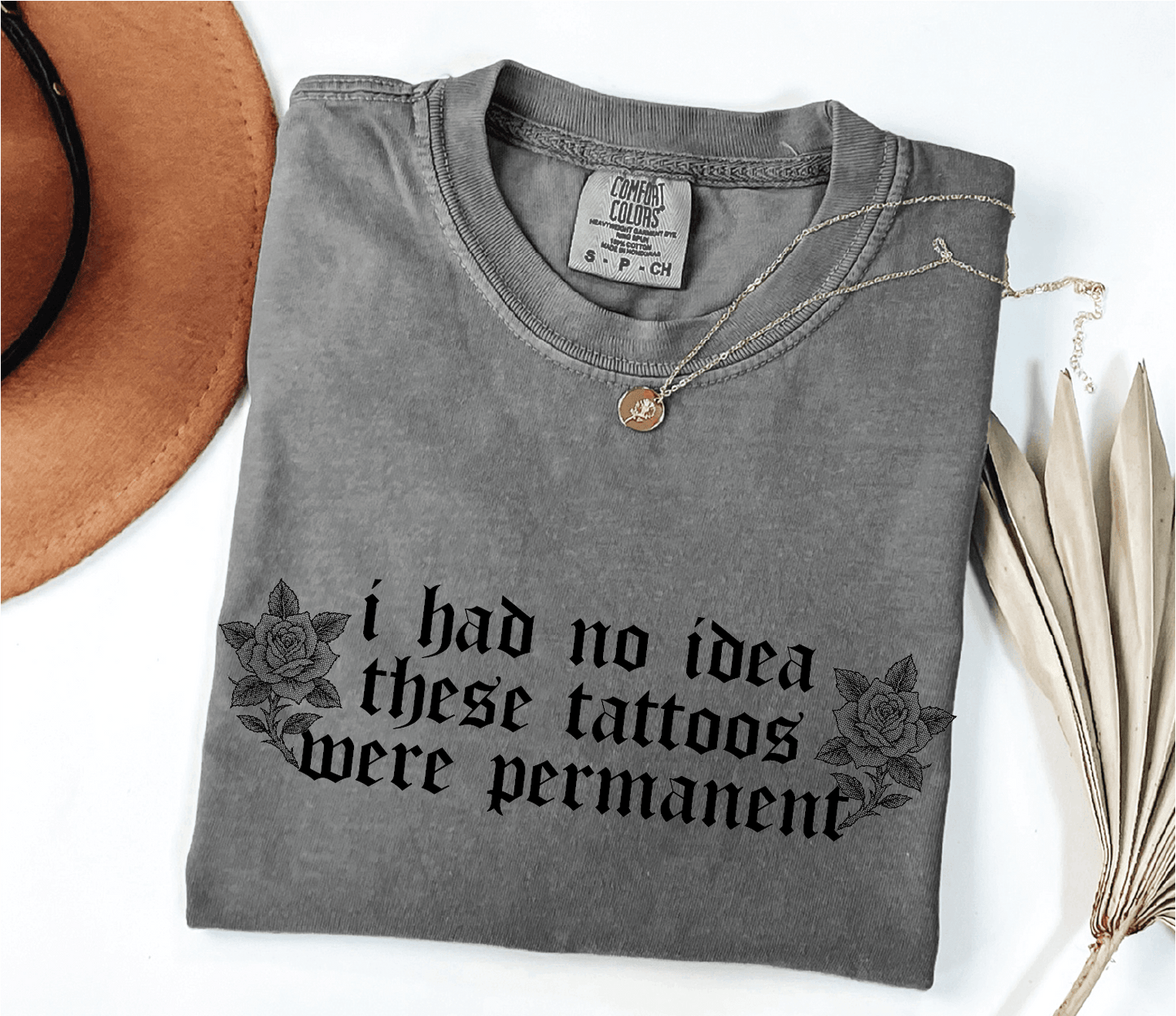 I Had No Idea These Tattoos Were Permanent Screen Printed Unisex Shirt