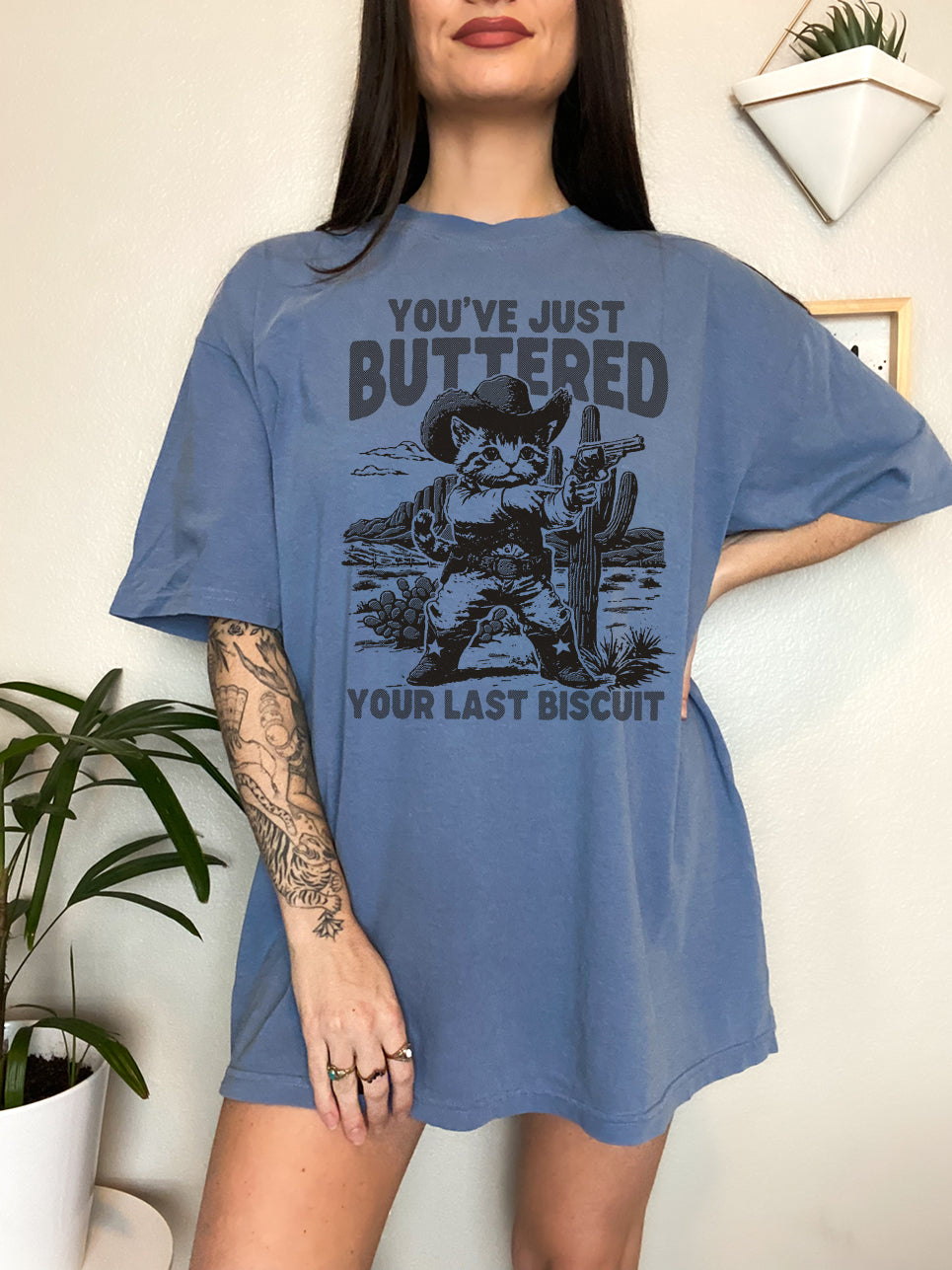 You've Just Buttered Your Last Biscuit Unisex Screen Printed Tee, Sweatshirt