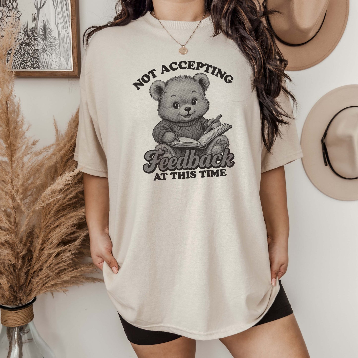 Not Accepting Feedback At This Time Screen Printed Unisex Shirt