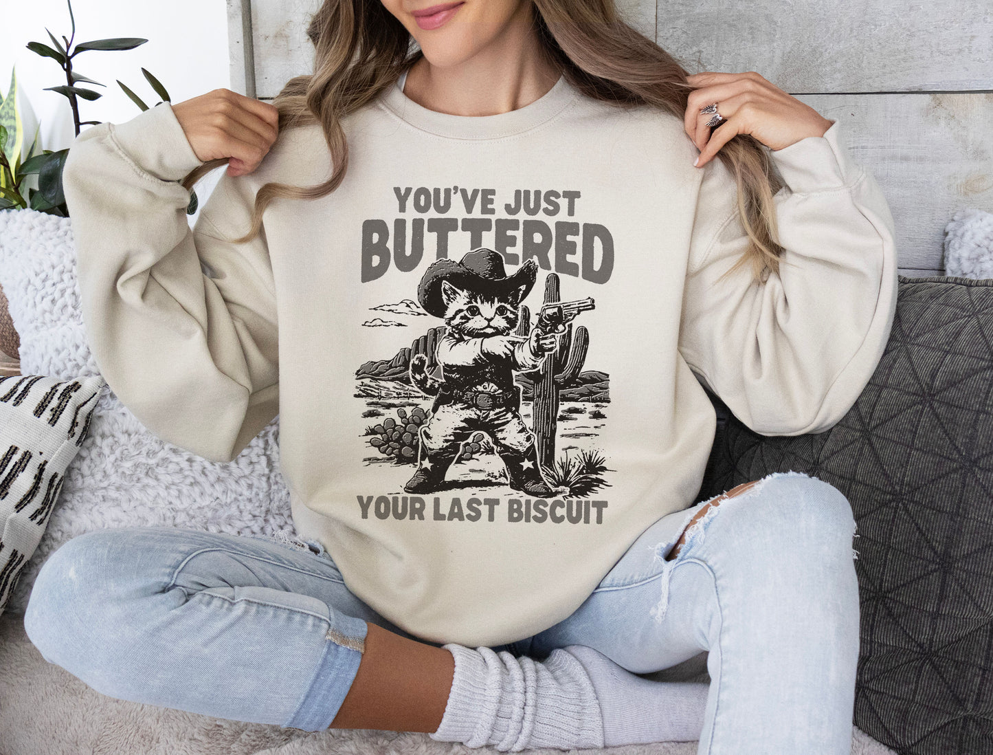 You've Just Buttered Your Last Biscuit Unisex Screen Printed Tee, Sweatshirt