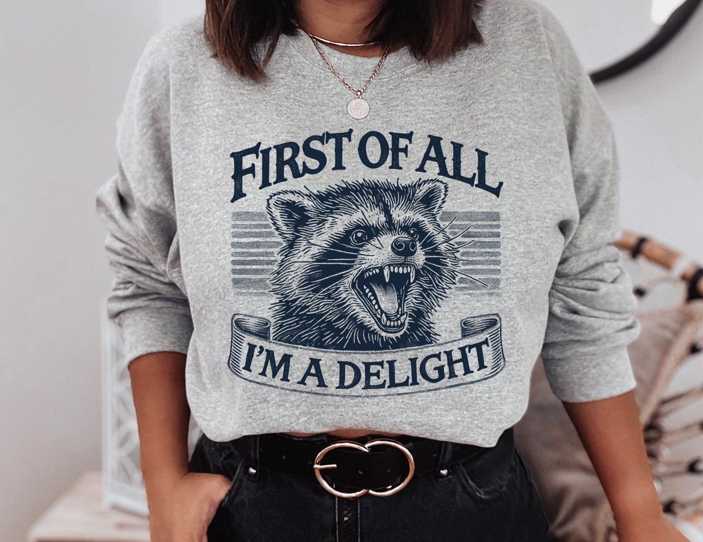 First of All, I'm a Delight Raccoon Unisex  Screen Printed Unisex Shirt